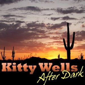 ดาวน์โหลดและฟังเพลง After Dark (1954 Single Version) พร้อมเนื้อเพลงจาก Kitty Wells