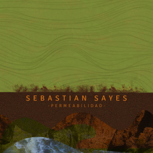 Listen to Permeabilidad song with lyrics from Sebastián Sayes