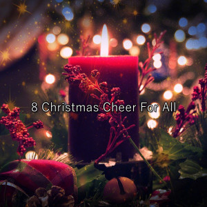 8 Christmas Cheer For All