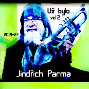 Album Už bylo.. Vol.2 (2019-2023) from Jindřich Parma