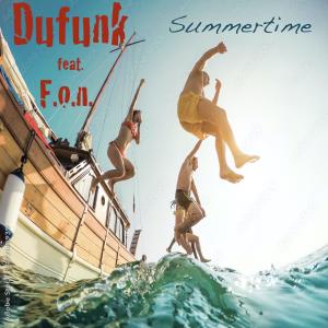 Listen to Summertime(feat. F.O.N.)[Is Flooding Over] song with lyrics from DuFunk