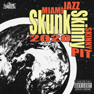 Listen to Skunk Skinny 2020 (Explicit) song with lyrics from Skinny Pit