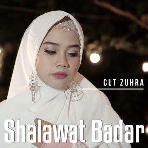 Dengarkan Shalawat Badar lagu dari Cut Zuhra dengan lirik