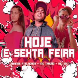 Album Hoje É Sexta Feira oleh MC TROVÃO