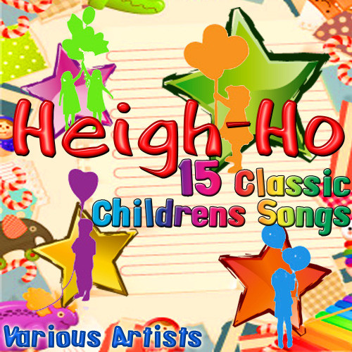 Heigh-Ho - 15 Classic Childrens Songs
