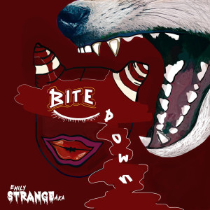 Listen to Bite Down (Explicit) song with lyrics from Emily Strange AKA