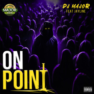 收聽DJ Major的Onpoint歌詞歌曲