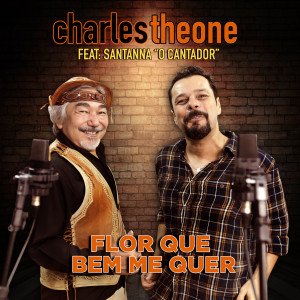 ดาวน์โหลดและฟังเพลง Flor Que Bem Me Quer พร้อมเนื้อเพลงจาก Charles Theone