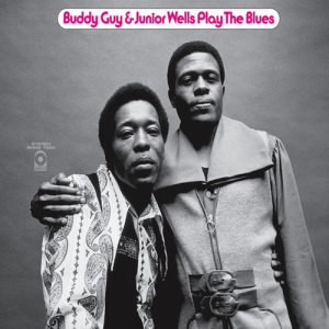 Buddy Guy & Junior Wells的專輯Buddy Guy & Junior Wells Play The Blues (Expanded)
