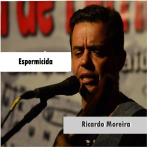 收聽Ricardo Moreira的Espermicida歌詞歌曲