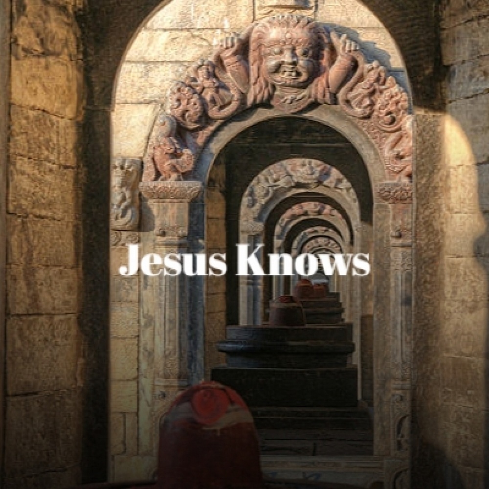 Jesus Knows