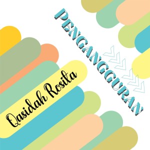 Dengarkan lagu Pengangguran nyanyian Qasidah Rosita dengan lirik