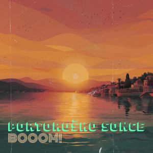 Listen to Portoroško Sonce song with lyrics from Booom!