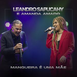 Leandro Sapucahy的專輯Mangueira É uma Mãe (Ao Vivo)