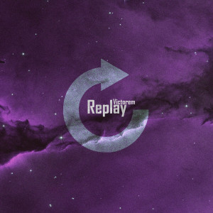 ดาวน์โหลดและฟังเพลง Replay พร้อมเนื้อเพลงจาก Victorem