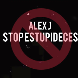 Alex J的專輯STOP ESTUPIDECES (Explicit)