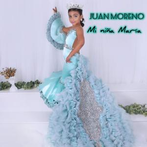 收聽Juan Moreno的Mi niña María歌詞歌曲