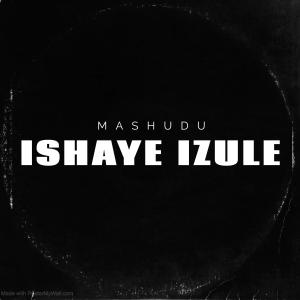 Mashudu的專輯iShaye Izule