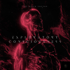 อัลบัม Exploratory Consciousness ศิลปิน The Witch Doctor