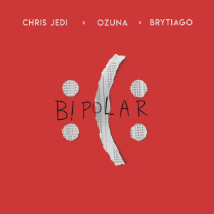 ดาวน์โหลดและฟังเพลง Bipolar พร้อมเนื้อเพลงจาก Chris Jedi