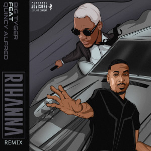 ดาวน์โหลดและฟังเพลง Rihanna (Remix) (Explicit) (Remix|Explicit) พร้อมเนื้อเพลงจาก Big Tyger