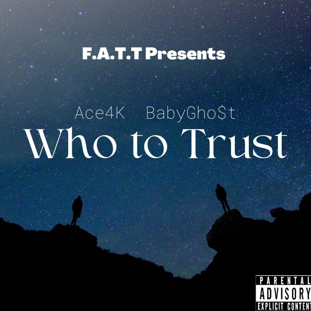 Who to Trust (feat. BabyGho$t) (Explicit)
