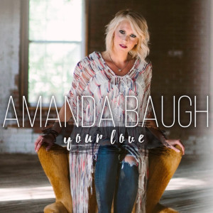 Listen to Your Love song with lyrics from Amanda Baugh