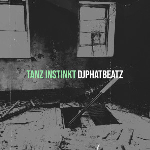 DjPhatBeatz的專輯Tanz Instinkt
