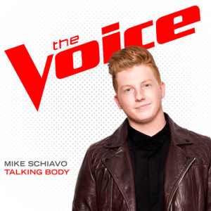 收聽Mike Schiavo的Talking Body (The Voice Performance)歌詞歌曲