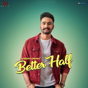 ดาวน์โหลดและฟังเพลง Better Half พร้อมเนื้อเพลงจาก Hardeep Grewal