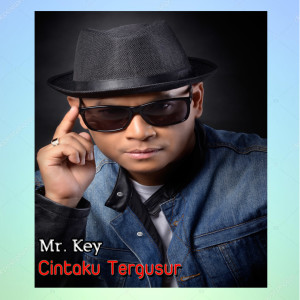 Dengarkan Cintaku Tergusur lagu dari Mr Key dengan lirik