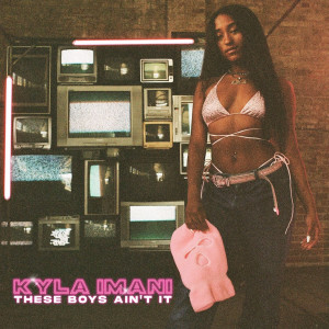 Album These Boys Ain't It (Explicit) oleh Kyla Imani