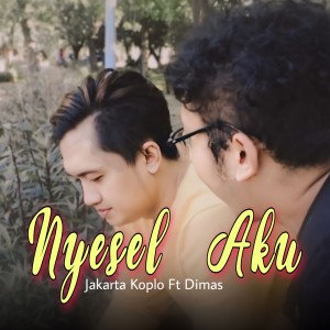Listen to Nyesel Aku song with lyrics from Jakarta Koplo
