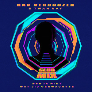 收聽Kav Verhouzer的Ben Ik Niet Wat Jij Verwachtte (Club Mix)歌詞歌曲