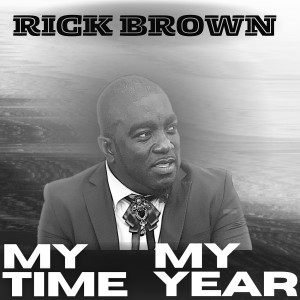 收聽Rick Brown的My Time My Year歌詞歌曲