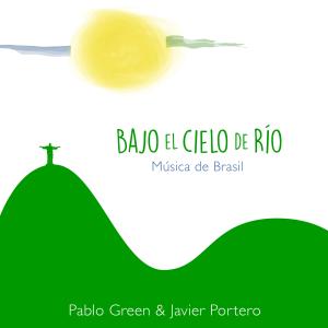 Pablo Green & Javier Portero的專輯Bajo el Cielo de Río