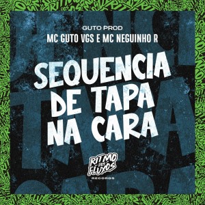 Album Sequencia de Tapa na Cara (Explicit) from MC GUTO VGS