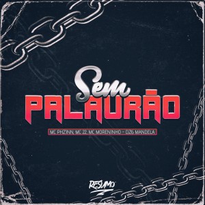 ดาวน์โหลดและฟังเพลง SEM PALAVRÃO (Explicit) พร้อมเนื้อเพลงจาก MC PHZINN