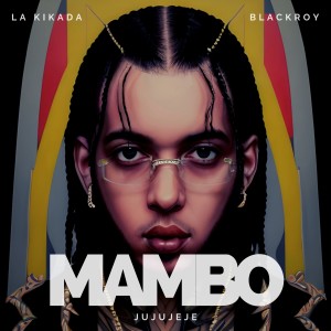 收聽La Kikada的Mambo JujuJeje歌詞歌曲