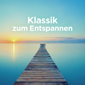 Various的專輯Klassik zum Entspannen