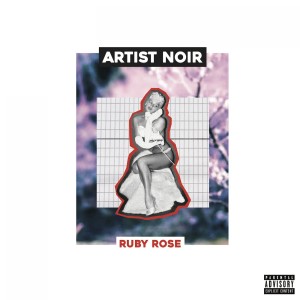 Dengarkan Ruby Rose (Explicit) lagu dari Artist Noir dengan lirik