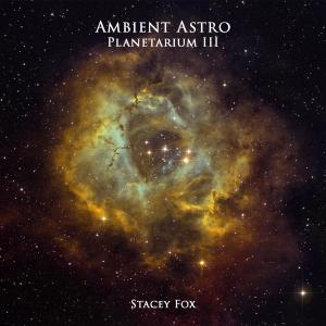 Album Ambient Astro Planetarium III from Stacey Fox