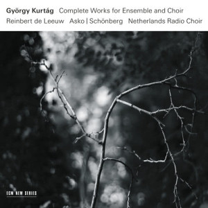 Reinbert de Leeuw的專輯György Kurtág: Complete Works For Ensemble And Choir