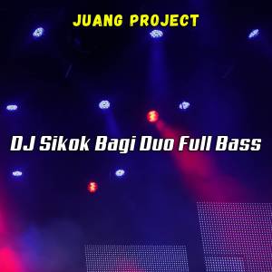 อัลบัม DJ Sikok Bagi Duo Full Bass ศิลปิน Juang Project