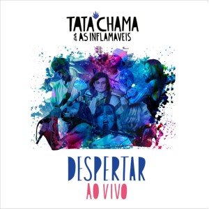收聽Tata Chama & as Inflamáveis的Despertar歌詞歌曲