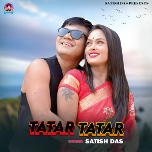 Listen to Tatar Tatar song with lyrics from Satish Das