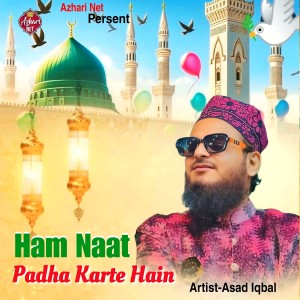 Listen to Hum Naat Padha Karte Hain song with lyrics from Asad Iqbal