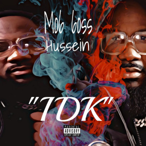 收聽Mob Boss Hussein的Idk (Explicit)歌詞歌曲