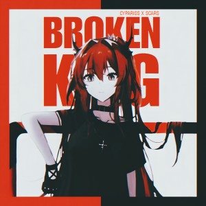 Listen to BROKEN KING (Explicit) song with lyrics from CYPARISS