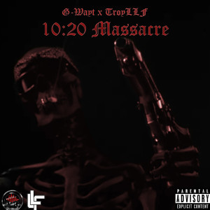 Album 10:20 Massacre (Explicit) from G-Wayt